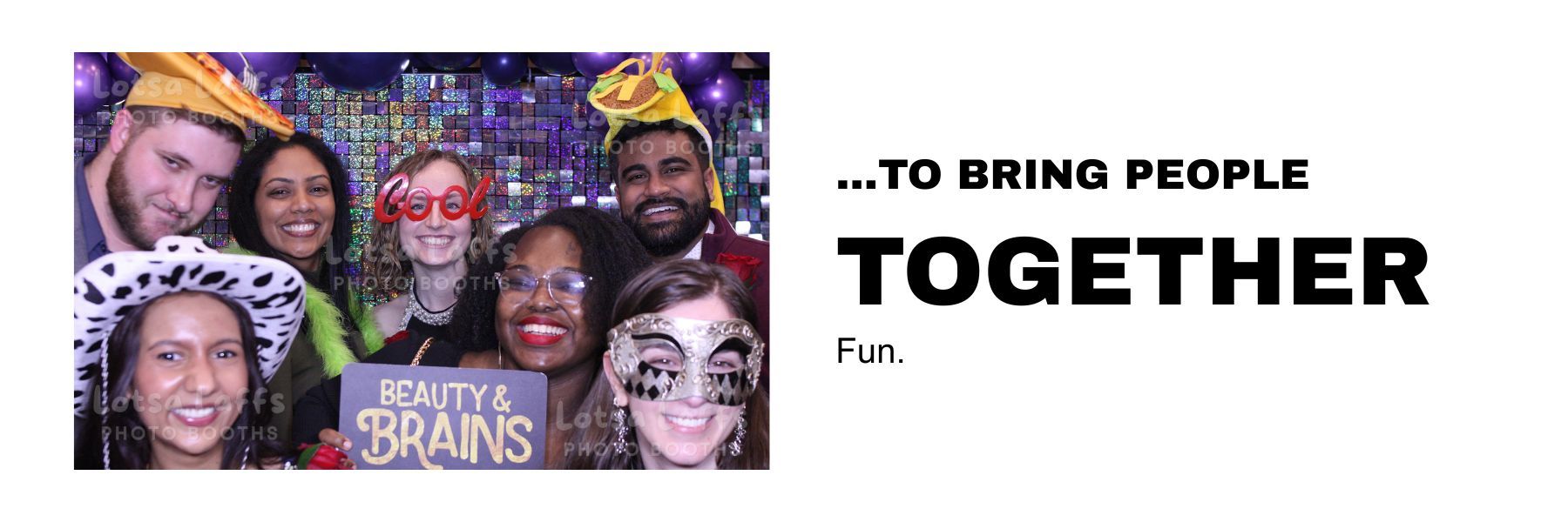 To bring people together. Fun.